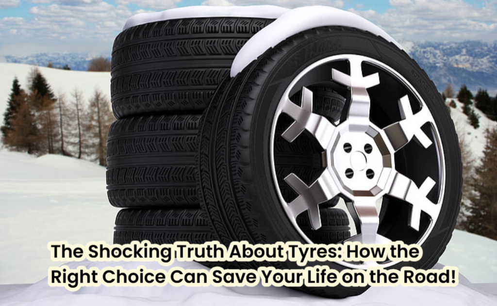 Read more about the article The Shocking Truth About Tyres: How the Right Choice Can Save Your Life on the Road!