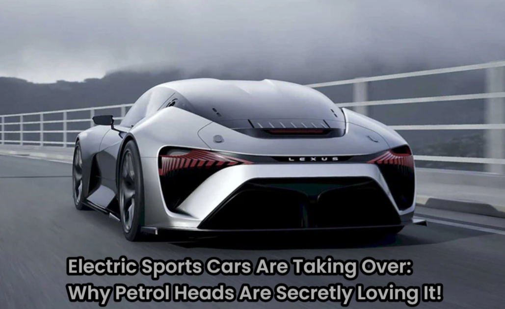 Read more about the article Electric Sports Cars Are Taking Over: Why Petrol Heads Are Secretly Loving It!
